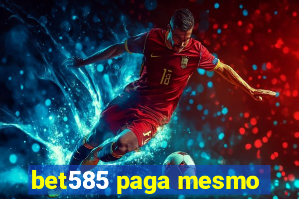 bet585 paga mesmo